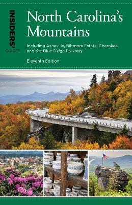 Insiders' Guide® to North Carolina's Mountains: Including Asheville, Biltmore Estate, Cherokee, and the Blue Ridge Parkway book