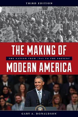 The Making of Modern America by Gary A. Donaldson