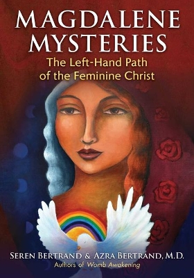 Magdalene Mysteries: The Left-Hand Path of the Feminine Christ book