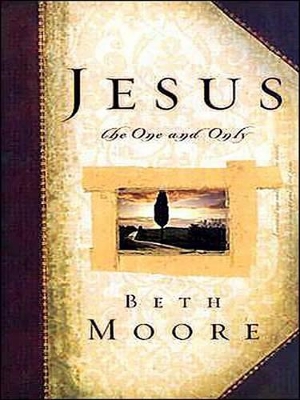 Jesus the One and Only PB by Beth Moore