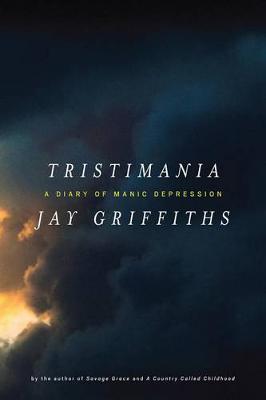 Tristimania: A Diary of Manic Depression book