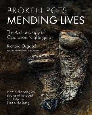 Broken Pots, Mending Lives: The Archaeology of Operation Nightingale book