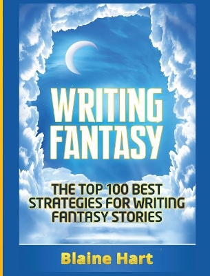 Writing Fantasy by Blaine Hart