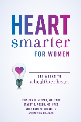 Heart Smarter for Women: Six Weeks to a Healthier Heart book