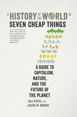 History of the World in Seven Cheap Things: A Guide to Capitalism, Nature, and the Future of the Planet book