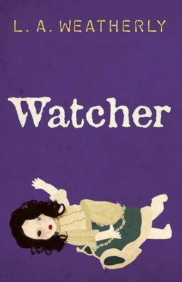 Watcher by L. A. Weatherly