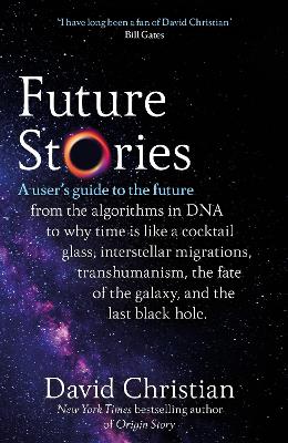 Future Stories: A user's guide to the future by David Christian