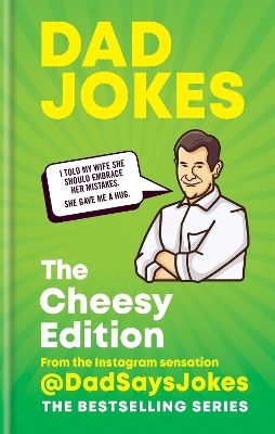 Dad Jokes: The Cheesy Edition: The third collection from the Instagram sensation @DadSaysJokes book