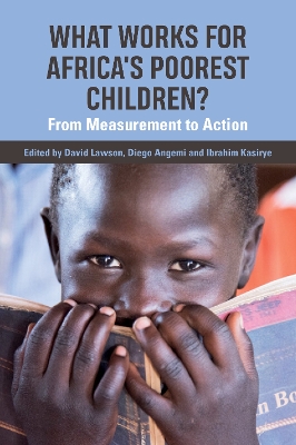 What Works for Africa's Poorest Children: From measurement to action by David Lawson