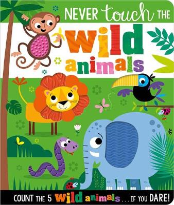 Never Touch the Wild Animals book