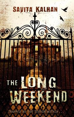 Long Weekend by Savita Kalhan