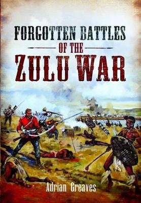 Forgotten Battles of the Zulu War book