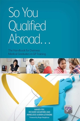 So You Qualified Abroad: The Handbook for Overseas Medical Graduates in GP Training by Mandy Fry