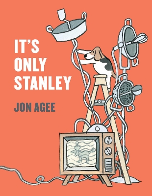It's Only Stanley by Jon Agee