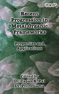 Recent Progression in Metal-Organic Frameworks book