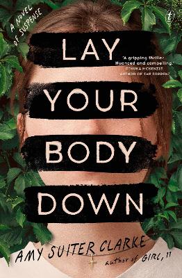 Lay Your Body Down by Amy Suiter Clarke
