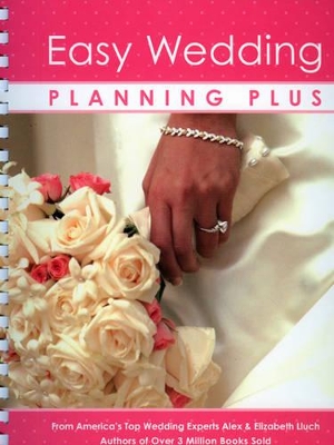 Easy Wedding Planning Plus by Alex A. Lluch