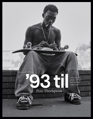 '93 til: A Photographic Journey Through Skateboarding in the 1990s book