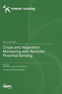 Crops and Vegetation Monitoring with Remote/Proximal Sensing book