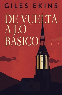 De Vuelta A Lo Básico by Giles Ekins
