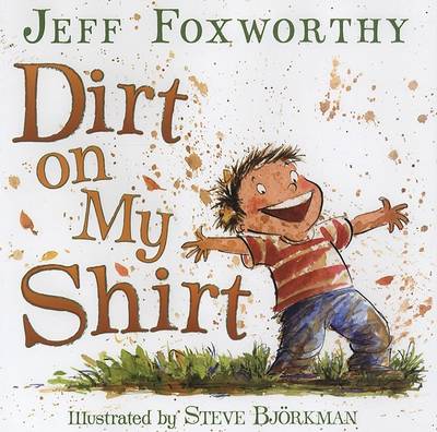 Dirt on My Shirt by Jeff Foxworthy
