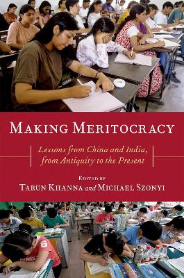 Making Meritocracy: Lessons from China and India, from Antiquity to the Present book