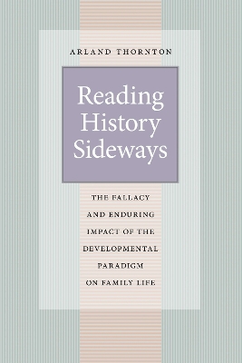Reading History Sideways by Arland Thornton