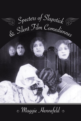 Specters of Slapstick and Silent Film Comediennes book