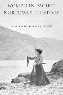Women in Pacific Northwest History by Karen J. Blair