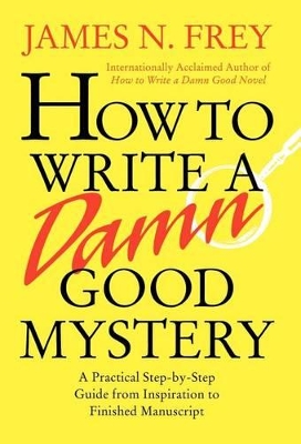 How to Write a Damn Good Mystery book
