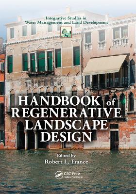 Handbook of Regenerative Landscape Design by Robert L. France