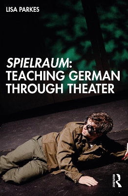 Spielraum: Teaching German through Theater book