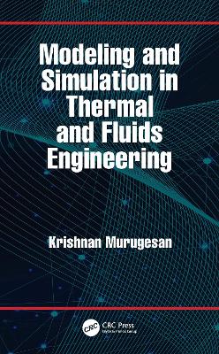 Modeling and Simulation in Thermal and Fluids Engineering book