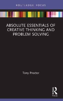 Absolute Essentials of Creative Thinking and Problem Solving book