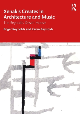 Xenakis Creates in Architecture and Music: The Reynolds Desert House by Roger Reynolds