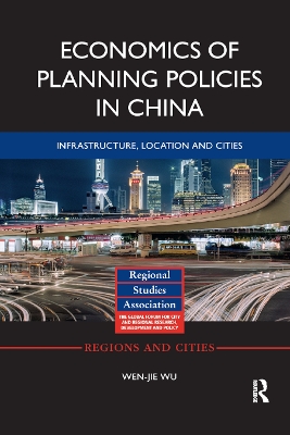Economics of Planning Policies in China: Infrastructure, Location and Cities book