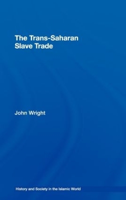 Trans-Saharan Slave Trade by John Wright