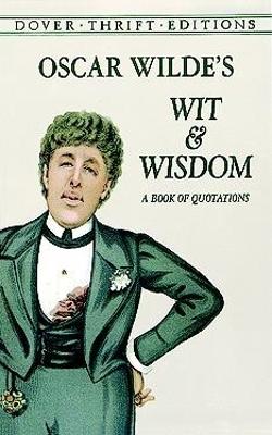 Oscar Wilde's Wit and Wisdom book