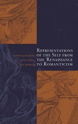 Representations of the Self from the Renaissance to Romanticism by Patrick Coleman