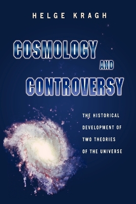 Cosmology and Controversy by Helge Kragh