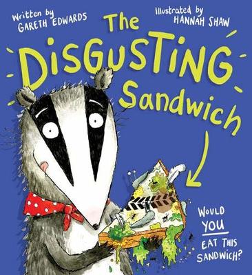 The Disgusting Sandwich by Gareth Edwards