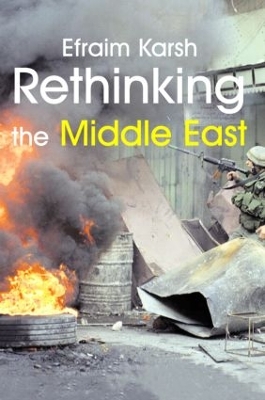 Rethinking the Middle East by Efraim Karsh