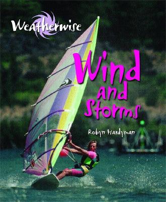 Weatherwise: Wind and Storms by Robyn Hardyman