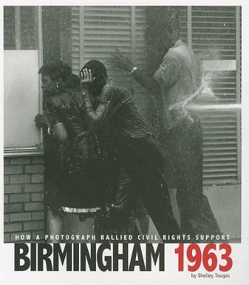 Birmingham 1963 by Shelley Tougas