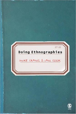 Doing Ethnographies by Mike A Crang