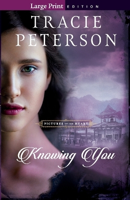 Knowing You by Tracie Peterson