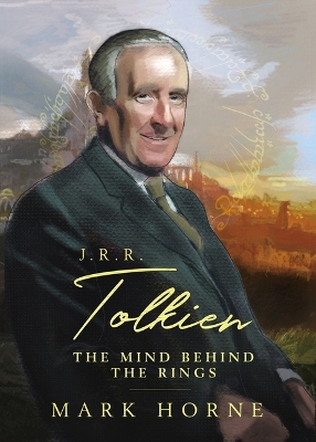 J. R. R. Tolkien: The Mind Behind the Rings book