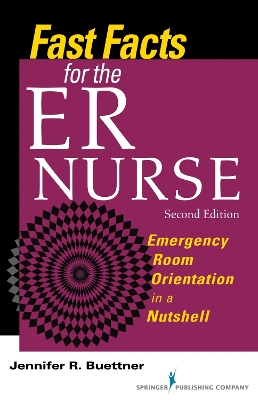 Fast Facts for the ER Nurse by Jennifer R. Buettner