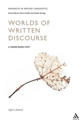 Worlds of Written Discourse: A Genre-Based View by Vijay Bhatia