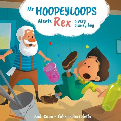 Mr. Hoopeyloops Meets Rex, A Very Clumsy Boy book